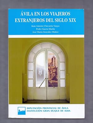Bild des Verkufers fr AVILA EN LOS VIAJEROS EXTRANJEROS DEL SIGLO XIX zum Verkauf von Libreria 7 Soles