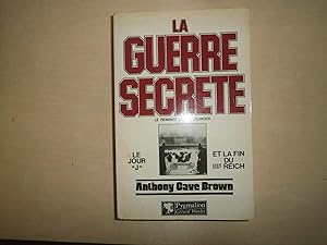 Bild des Verkufers fr LA GUERRE SECRETE LE REMPART DES MENSONGES LE JOUR J ET LA FIN DU 3 EME REICH zum Verkauf von Le temps retrouv