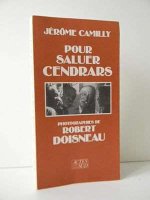 POUR SALUER CENDRARS. Photographies de Robert Doisneau.
