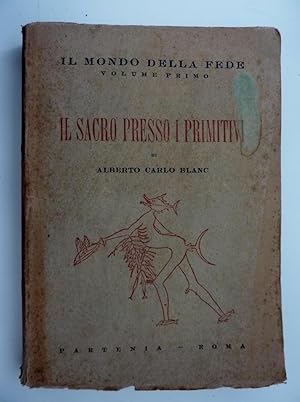 "Collana IL MONDO DELLA FEDE Volume Primo - IL SACRO PRESSO I PRMITIVI di ALBERTO CARLO BLANC"