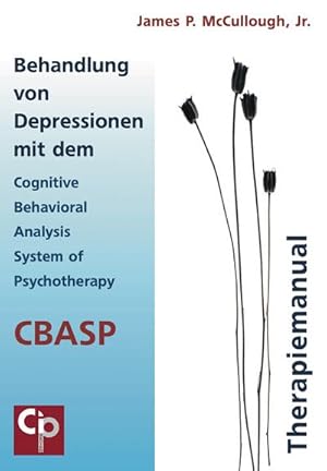 Image du vendeur pour Behandlung von Depressionen mit dem Cognitive Behavioral Analysis System of Psychotherapy (CBASP) mis en vente par BuchWeltWeit Ludwig Meier e.K.