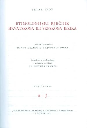 Seller image for ETIMOLOGIJSKI RJECNIK HRVATSKOGA ILI SRPSKOGA JEZIKA, VOL. 1-4 = ETYMOLOGIQUE DE LA LANGUE CROATE OU SERBE for sale by Dominovic Ltd.