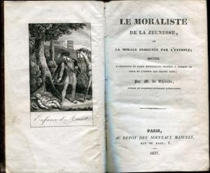 Le moraliste de la jeunesse, ou la morale enseignée par l'exemple.