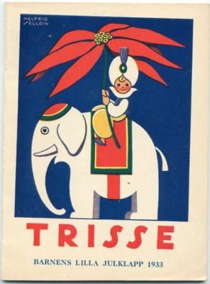 Seller image for Trisse. Barnens lilla julklapp. Sagor av Tyra Svensson, Frida slund och Seth Jonsson. Teckningar av Hjrdis Enander, Paul Nordgren och Maja Synnergren. N:r 27, 1933. for sale by Patrik Andersson, Antikvariat.