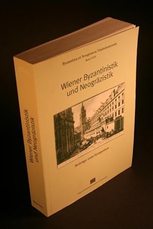 Seller image for Wiener Byzantinistik und Neogrzistik. Beitrge zum Symposion Vierzig Jahre Institut fr Byzantinistik und Neogrzistik der Universitt Wien im Gedenken an Herbert Hunger, (Wien, 4.-7. Dezember 2002) /. Herausgegeben von Wolfram Hrandner, Johannes Koder, Maria A. Stassinopoulou for sale by Steven Wolfe Books