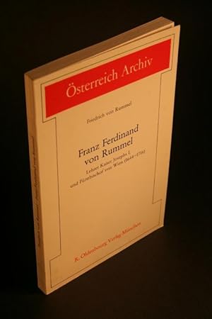 Bild des Verkufers fr Franz Ferdinand von Rummel. Lehrer Kaiser Josephs I. und Frstbischof von Wien (1644-1716). zum Verkauf von Steven Wolfe Books