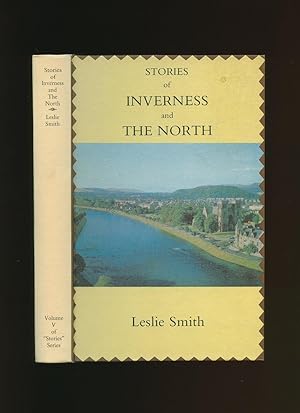 Immagine del venditore per Stories of Inverness and The North [Volume V of Stories Series] [Signed] venduto da Little Stour Books PBFA Member