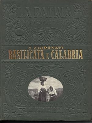 Basilicata e Calabria, con due carte geografiche, otto tavole in calcocromia e 346 figure, cartin...
