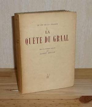 Seller image for La Qute du Graal mise en langage moderne par Albert Bguin. Collection le Cri de la France. Egloff. Paris. 1945. for sale by Mesnard - Comptoir du Livre Ancien