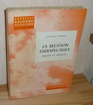 La relation thérapeutique. Malade et médecin. Nouvelle Bibliothèque Scientifique. Paris. Flammari...