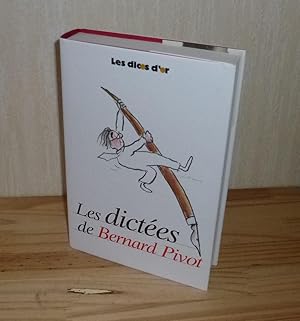 Les dictées de Bernard Pivot. Avec les dictées de Micheline Sommant. Chroniques et jeux de Jean-P...