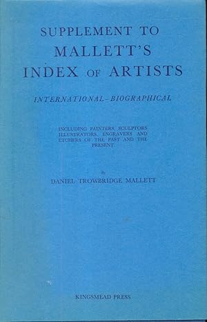 Imagen del vendedor de SUPPLEMENT TO MALLETT'S INDEX of ARTISTS. International - Biographical a la venta por CHARLES BOSSOM