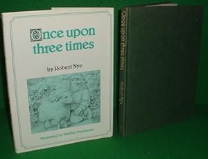 ONCE UPON THREE TIMES [ Old Tales retold by Robert Nye ]