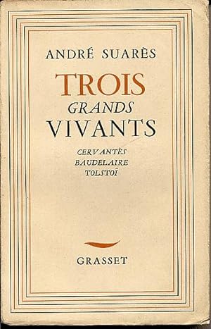 Seller image for Trois grands vivants : Cervants, Baudelaire, Tolsto. for sale by L'ivre d'Histoires