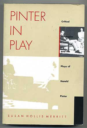 Bild des Verkufers fr Pinter in Play: Critical Strategies and the Plays of Harold Pinter zum Verkauf von Between the Covers-Rare Books, Inc. ABAA