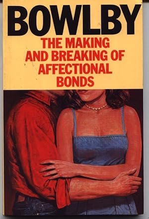 Immagine del venditore per The Making And Breaking Of Affectional Bonds venduto da West Portal Books