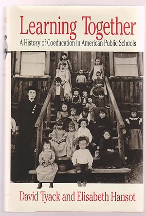 Learning Together: a History of Coeducation in American Public Schools