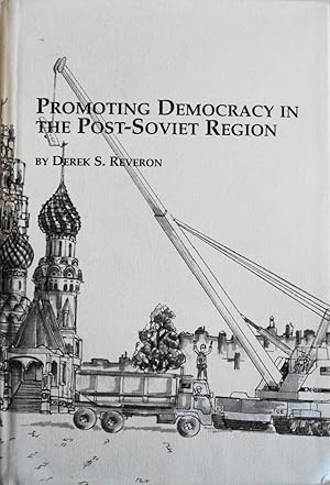 Seller image for Promoting Democracy in the Post-Soviet Region (Studies in Political Studies, 4) for sale by School Haus Books