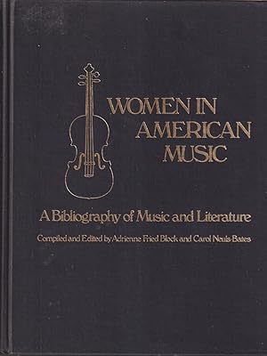 Imagen del vendedor de Women in American Music a Bibliography of Music and Literature a la venta por Jonathan Grobe Books