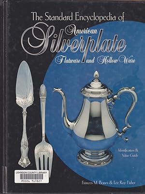 Seller image for The Standard Encyclopedia of American Silverplate Flatware and Hollow Ware : Identification & Value Guide for sale by Jonathan Grobe Books