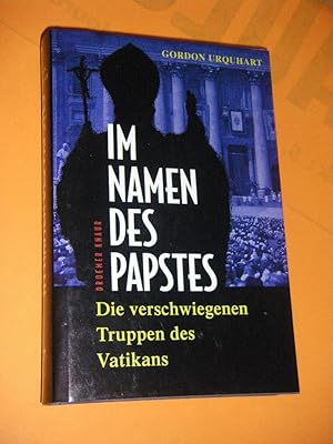 Seller image for Im Namen des Papstes. Die verschwiegenen Truppen des Vatikans for sale by Versandantiquariat Rainer Kocherscheidt