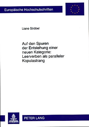 Seller image for Auf den Spuren der Entstehung einer neuen Kategorie. Leerverben als paralleler Kopulastrang. Europische Hochschulschriften: Reihe 21, Linguistik 357. for sale by Fundus-Online GbR Borkert Schwarz Zerfa