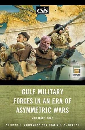 Imagen del vendedor de Gulf Military Forces in an Era of Asymmetric Wars (Two Volumes) a la venta por J. HOOD, BOOKSELLERS,    ABAA/ILAB