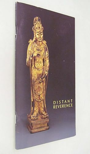 Distant Reverence: Buddhist Sculpture from the Seattle Art Museum August 16 to October 22, 1989, ...