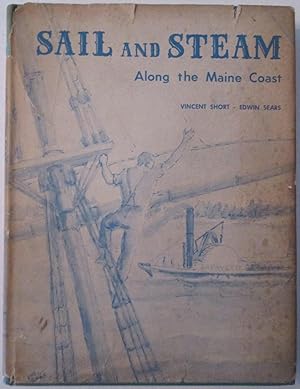 Image du vendeur pour Sail and Steam Along the Maine Coast mis en vente par Mare Booksellers ABAA, IOBA
