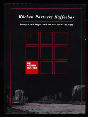 Küchen Partners Kaffeebar : Rezepte und Tipps rund um das schwarze Gold. Bd. 8