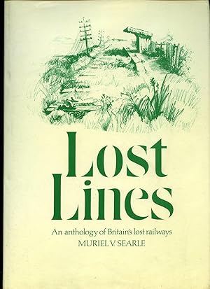Bild des Verkufers fr Lost Lines; An Anthology of Britain's Lost Railways zum Verkauf von Little Stour Books PBFA Member