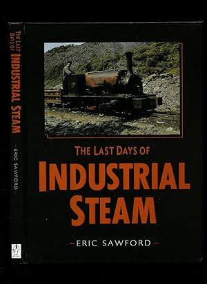 Seller image for The Last Days of Industrial Steam for sale by Little Stour Books PBFA Member