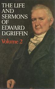 Imagen del vendedor de The Life and Sermons of Edward D. Griffin, Volume 2 a la venta por Sutton Books