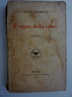 Seller image for IL SEGNO DELLA CROCE Romanzo" for sale by Historia, Regnum et Nobilia