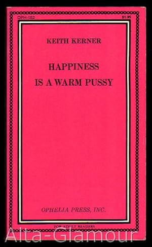 Imagen del vendedor de HAPPINESS IS A WARM PUSSY Ophelia Press Series a la venta por Alta-Glamour Inc.
