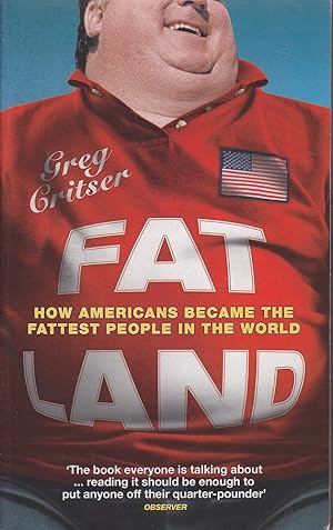 Seller image for Fat Land: How Americans Became the Fattest People in the World for sale by Mr Pickwick's Fine Old Books