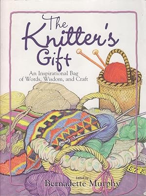 Seller image for The Knitter's gift: An inspirational bag of words, wisdom, and craft for sale by Mr Pickwick's Fine Old Books