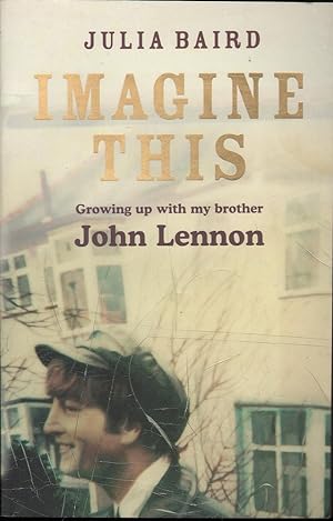 Seller image for Imagine this: Growing up with my brother John Lennon for sale by Mr Pickwick's Fine Old Books