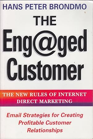 The Engaged Customer: The New Rules of Internet Direct Marketing
