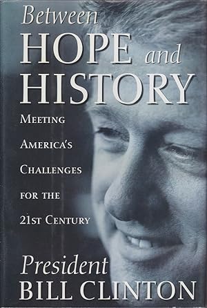 Between hope and history: Meeting America's challenges for the 21st century