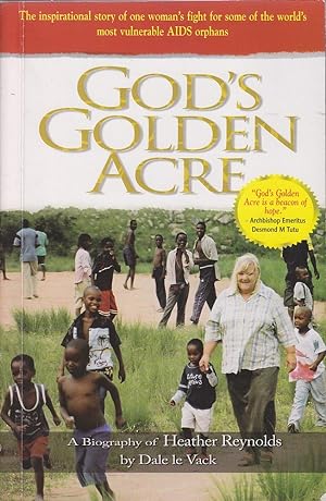 Seller image for God's Golden Acre: The Inspirational Story of One Woman's Fight for Some of the World's Most Vulnerable AIDS Orphans for sale by Mr Pickwick's Fine Old Books