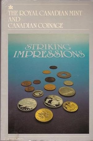 Striking Impressions : The Royal Canadian Mint and Canadian Coinage