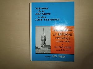 Image du vendeur pour HISTOIRE DE LA BRETAGNE ET DES PAYS CELTIQUES TROISIEME PARTIE LA BRETAGNE PROVINCE (1532 1789) ET LES PAYS CELTES DU 16EME A LA FIN DU 18EM SIECLE mis en vente par Le temps retrouv