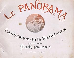 LE PANORAMA - PARIS S'AMUSE Nº 5 - LA JOURNÉE DE LA PARISIENNE PAR REUTLINGER