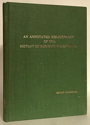 An Annotated Bibliography of the History of Medicine and Health in Australia.
