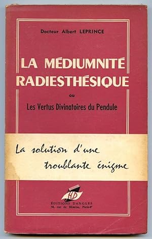 Imagen del vendedor de La Mediumnite radiesthesique ou les vertus divinatoires du Pendule. a la venta por Lost and Found Books