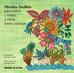 Seller image for NICOLAS GUILLEN PARA NIOS Y NIAS. Y OTROS SERES CURIOSOS for sale by KALAMO LIBROS, S.L.