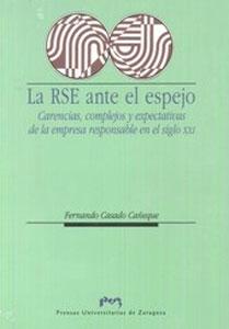 Seller image for LA RSE ANTE EL ESPEJO: Carencias, complejos y expectativas de la empresa responsable en el siglo XXI for sale by KALAMO LIBROS, S.L.