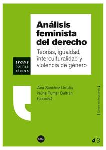 Image du vendeur pour ANALISIS FEMINISTA DEL DERECHO: Teoras, igualdad, interculturalidad y violencia de gnero mis en vente par KALAMO LIBROS, S.L.