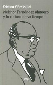 Seller image for MELCHOR FERNANDEZ ALMAGRO Y LA CULTURA DE SU TIEMPO for sale by KALAMO LIBROS, S.L.